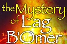 The Mystery of Lag B'Omer